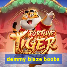 demmy blaze boobs